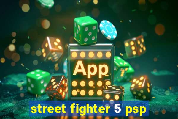 street fighter 5 psp